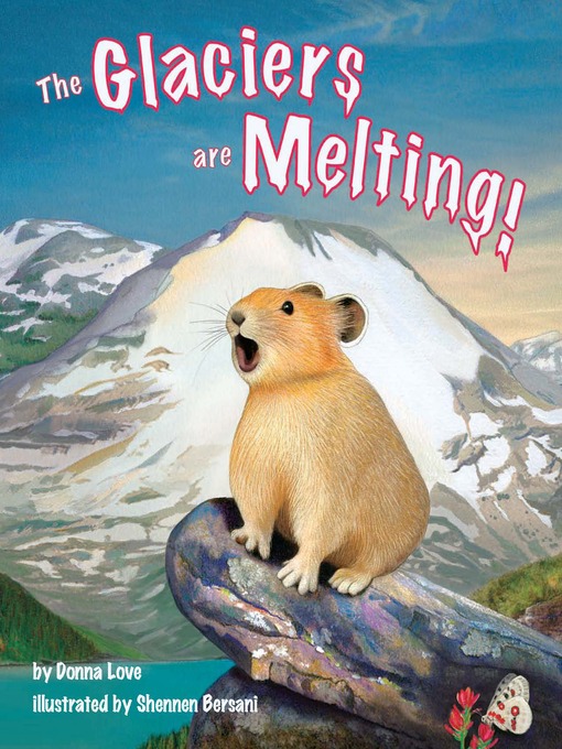 Title details for The Glaciers Are Melting! by Donna Love - Available